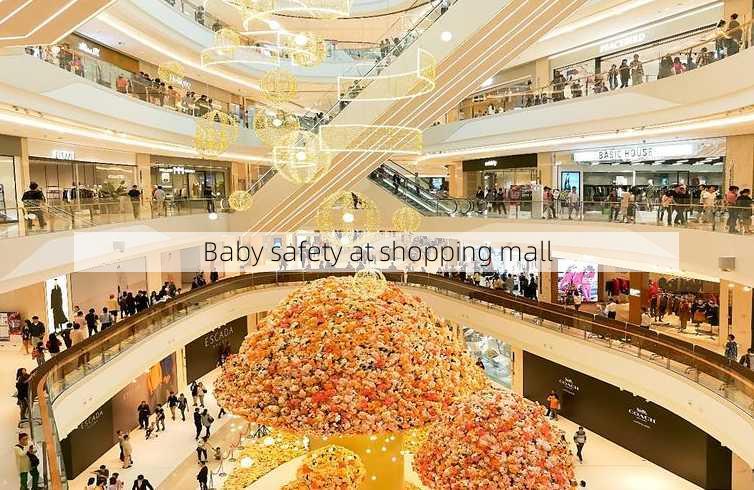 Baby safety at shopping mall